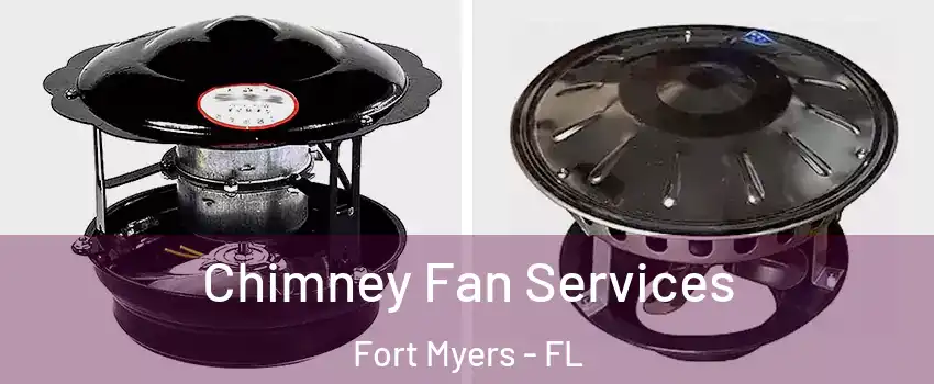  Chimney Fan Services Fort Myers - FL