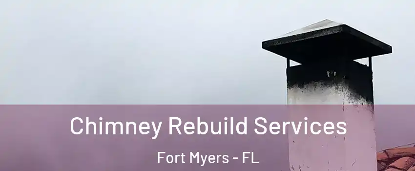  Chimney Rebuild Services Fort Myers - FL