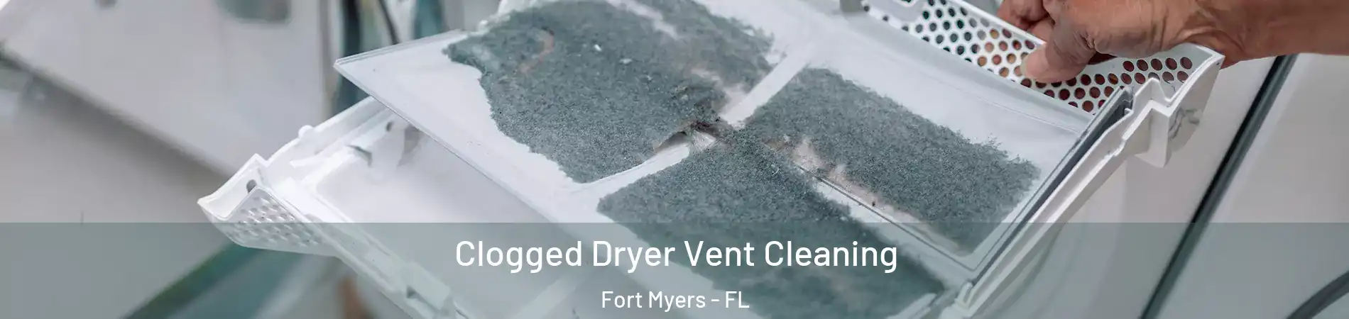  Clogged Dryer Vent Cleaning Fort Myers - FL