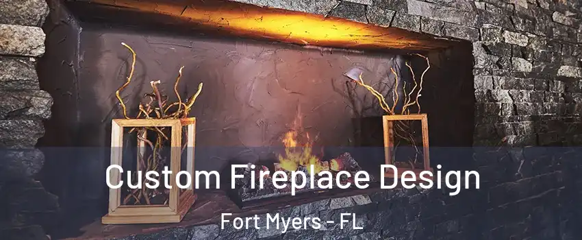  Custom Fireplace Design Fort Myers - FL