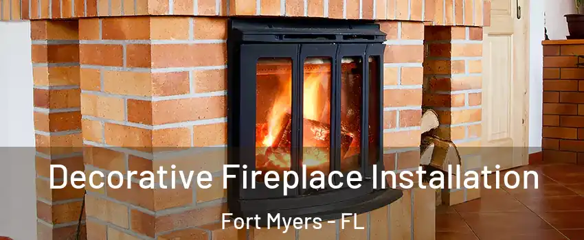  Decorative Fireplace Installation Fort Myers - FL