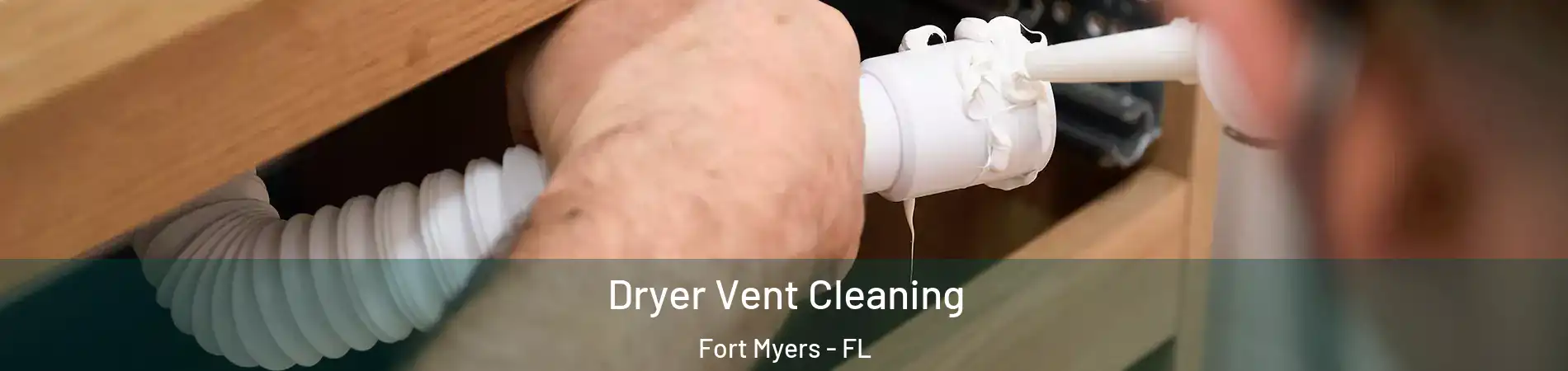  Dryer Vent Cleaning Fort Myers - FL