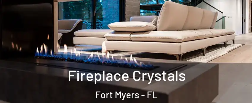  Fireplace Crystals Fort Myers - FL