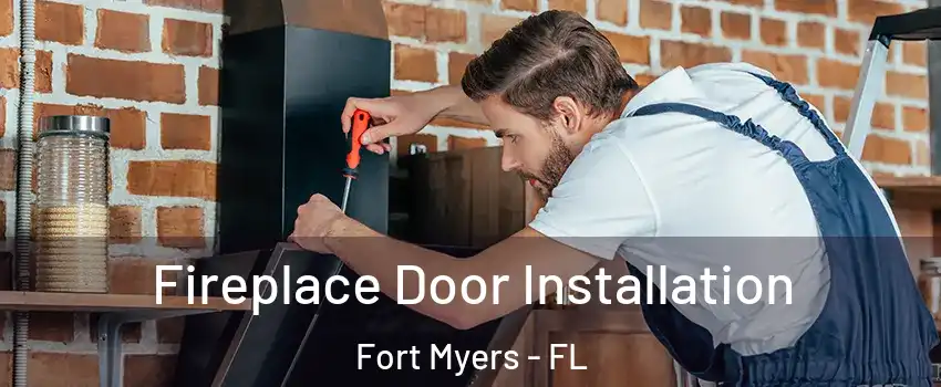  Fireplace Door Installation Fort Myers - FL