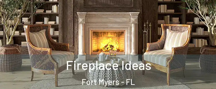  Fireplace Ideas Fort Myers - FL