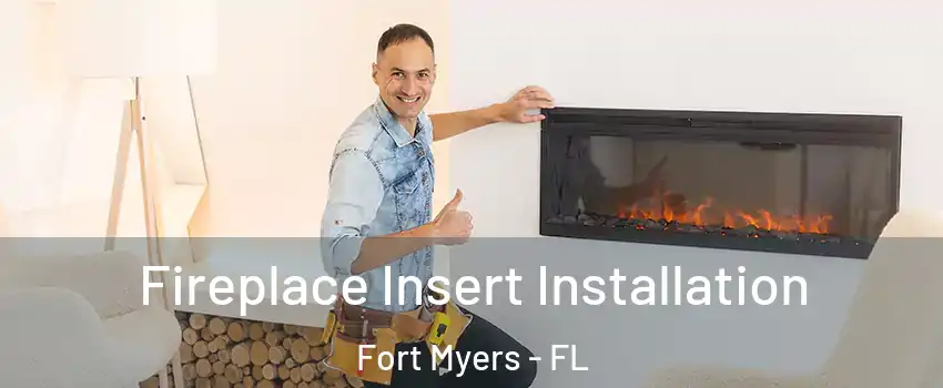  Fireplace Insert Installation Fort Myers - FL