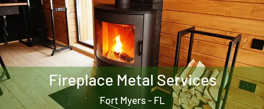  Fireplace Metal Services Fort Myers - FL