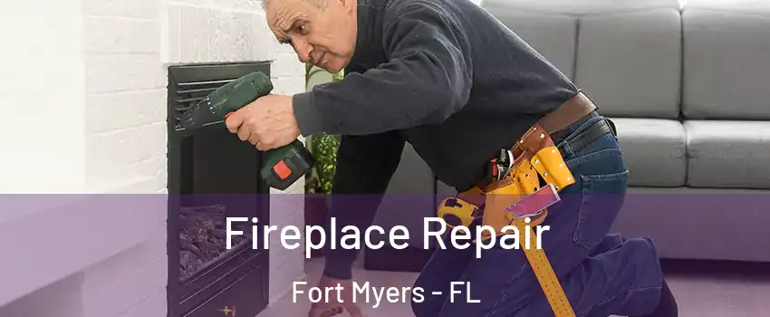  Fireplace Repair Fort Myers - FL