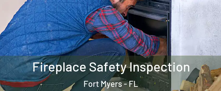  Fireplace Safety Inspection Fort Myers - FL