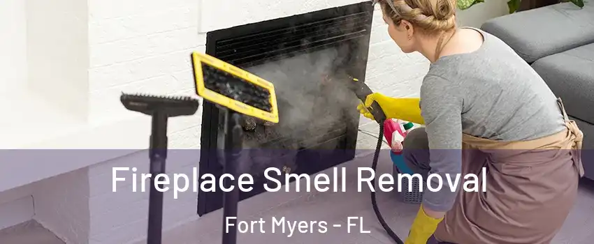  Fireplace Smell Removal Fort Myers - FL