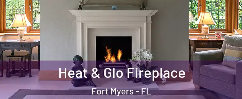  Heat & Glo Fireplace Fort Myers - FL