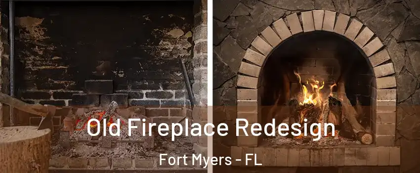  Old Fireplace Redesign Fort Myers - FL