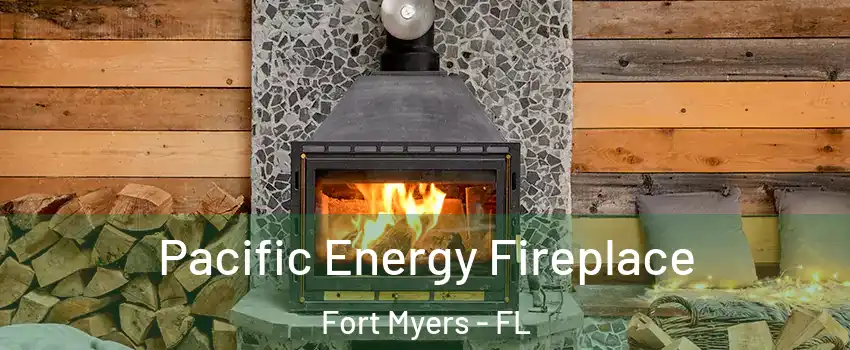  Pacific Energy Fireplace Fort Myers - FL