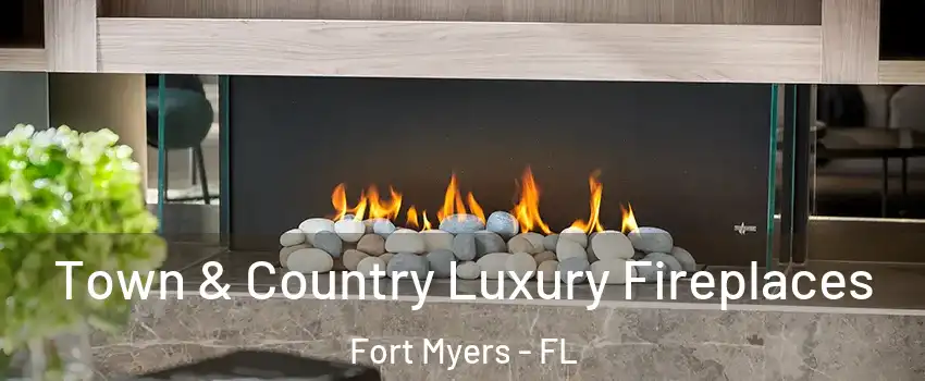  Town & Country Luxury Fireplaces Fort Myers - FL
