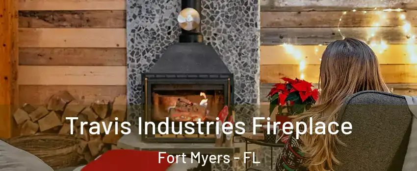  Travis Industries Fireplace Fort Myers - FL