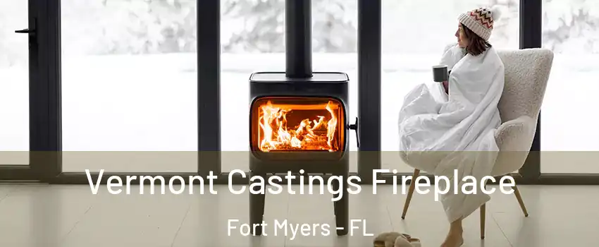  Vermont Castings Fireplace Fort Myers - FL